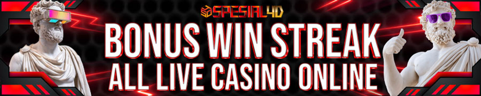 Bonus Win Streak Live Casino Spesial4d